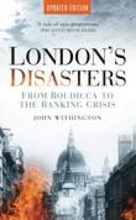 London's Disasters by John Withington