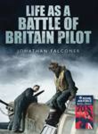 Life as a Battle of Britain Pilot by JONATHAN FALCONER