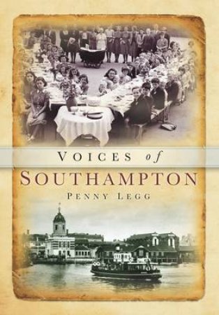 Voices of Southampton by PENNY LEGG