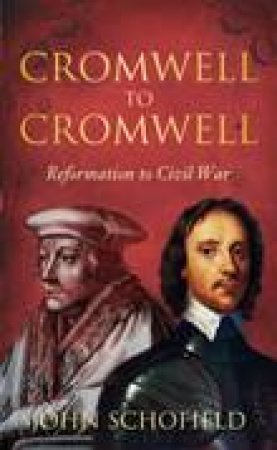 Cromwell to Cromwell by John Schofield