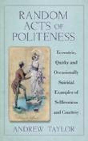 Random Acts of Politeness by Andrew Taylor