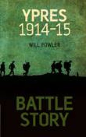 Battle Story - Ypres H/C by William Fowler