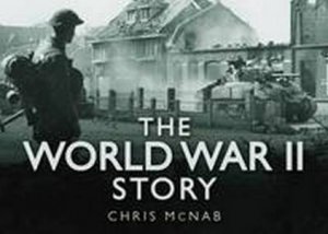 World War II Story by Chris McNab