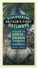 Discovering Britains First Railways