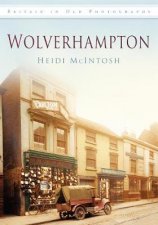 Wolverhampton in Old Photographs