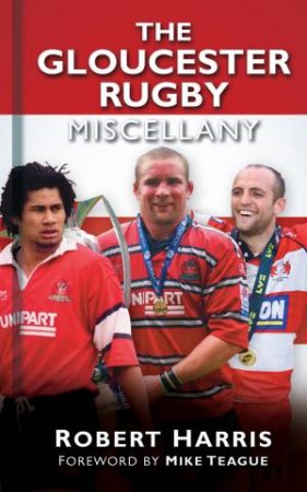 Gloucester Rugby Miscellany by ROBERT HARRIS