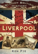 Bloody British History Liverpool