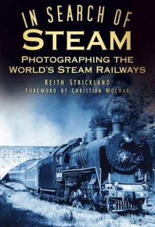 In Search of Steam by Keith Strickland