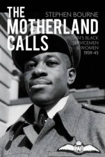 Motherland Call Britains Black Servicemen  Women 193945