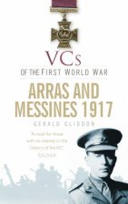 VCs of the First World War Arras and Messines 1917