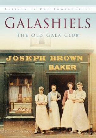 Galashiels by THE OLD GALA CLUB
