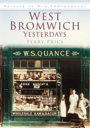 West Bromwich Yesterdays by Terry Price