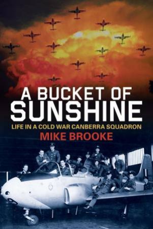 Bucket of Sunshine by Wing Commander Mike Brooke