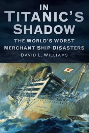 In Titanic's Shadow by David L. Williams