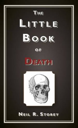 Little Book of Death by Neil R. Storey