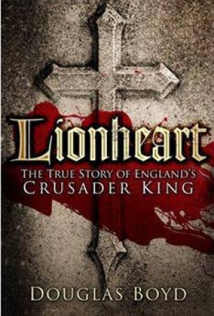 Lionheart by Douglas Boyd