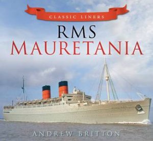 RMS Mauretania by Andrew Britton