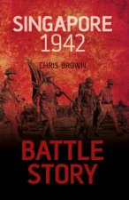 Battle Story Singapore 1942