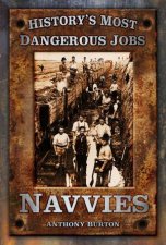 Historys Most Dangerous Jobs Navvies