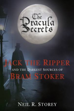 Dracula Secrets by Neil Storey