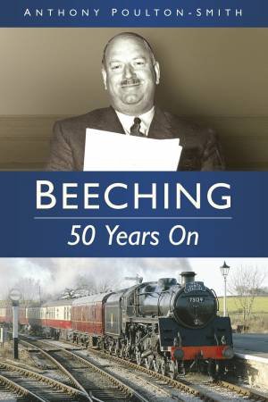 Beeching by Anthony Poulton-Smith