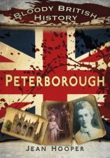 Bloody British History Peterborough