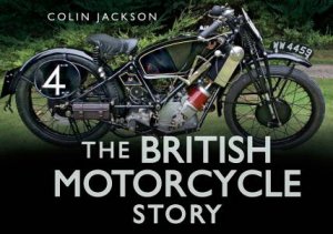 British Motorcycle Story by Colin Jackson