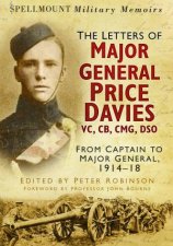 Spellmount Military Memoirs The Letters of Major General Price Davies V