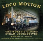 Loco Motion The Worlds Oldest Steam Locomotives