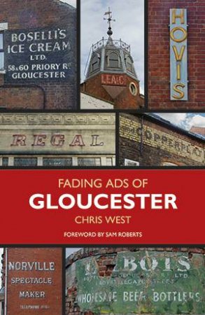 Fading Ads of Gloucester by CHRIS WEST