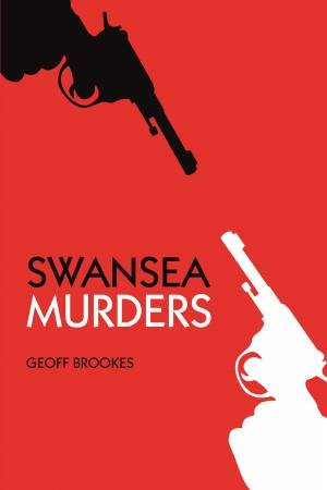 Swansea Murders by GEOFF BROOKES