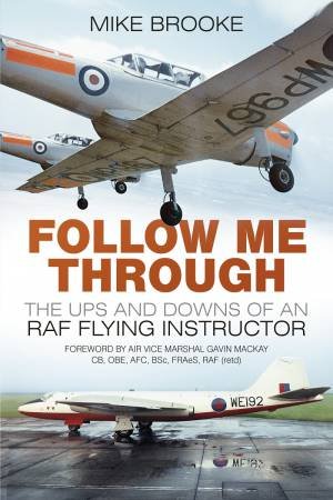 Follow Me Through by Wing Commander Mike Brooke