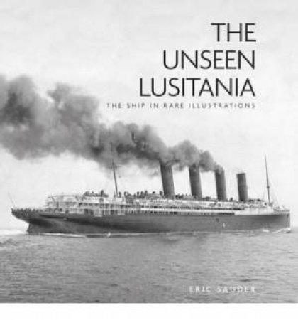 Unseen Lusitania by ERIC SAUDER