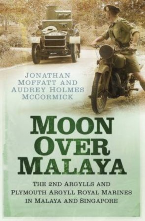 Moon Over Malaya by Jonathan Moffatt