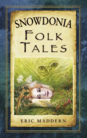 Snowdonia Folk Tales by ERIC MADDERN
