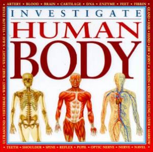 Investigate: Human Body by John Farndon & Angela Koo