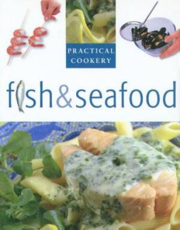Practical Cookery: Fish & Seafood by Various