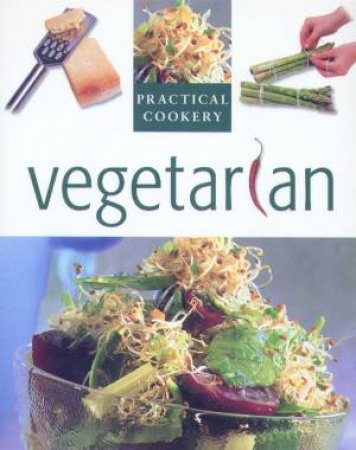 Practical Cookery: Vegetarian by Various