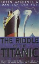 The Riddle Of The Titanic