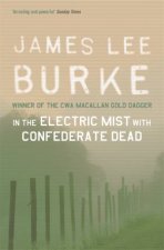 A Dave Robicheaux Novel In The Electric Mist With Confederate Dead