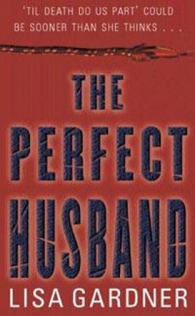 The Perfect Husband by Lisa Gardner