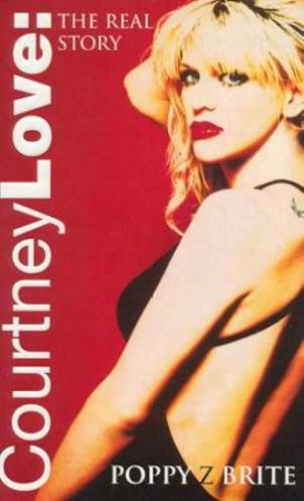 Courtney Love by Poppy Z Brite