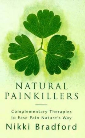 Natural Painkillers by Nikki Bradford