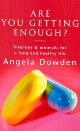 Are You Getting Enough? by Angela Dowden