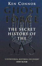 Ghost Force The Secret History Of The SAS