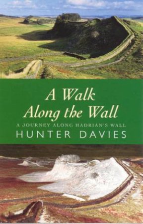 A Walk Along The Wall by Hunter Davies