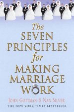 The Seven Principles For Making Marriage Work