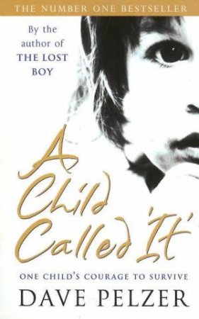 A Child Called 'It' by Dave Pelzer