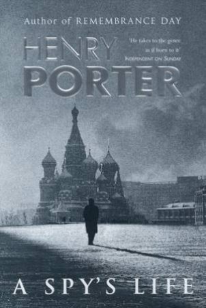 A Spy's Life by Henry Porter