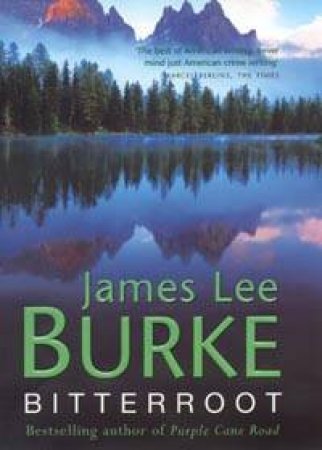 A Billy Bob Holland Mystery: Bitterroot by James Lee Burke